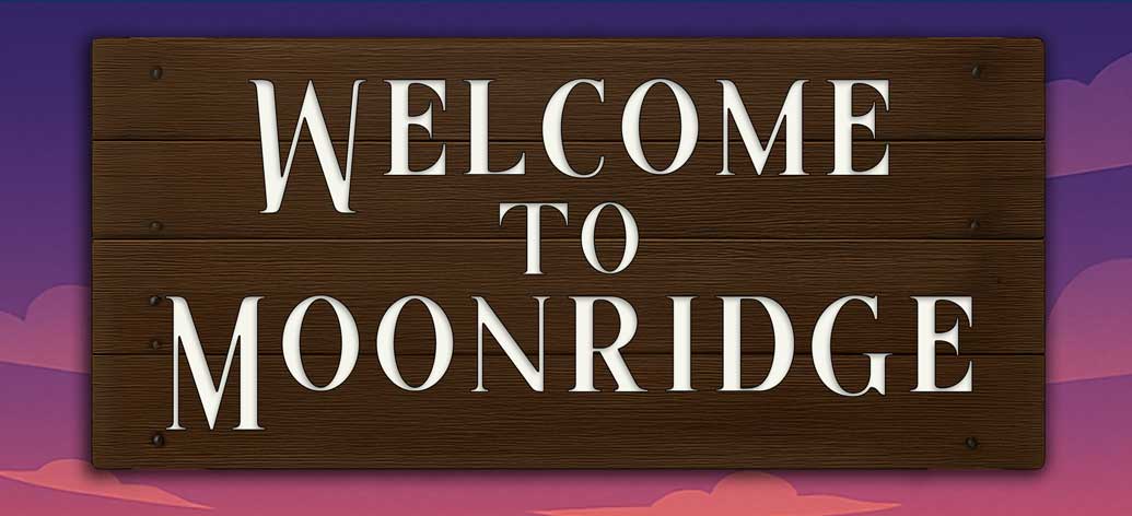 Welcome to Moonridge!